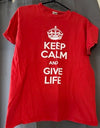 "Keep Calm and Give Life" T-shirt